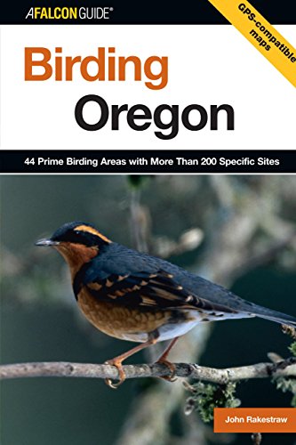 Birding Oregon: 44 Prime Birding Areas With More Than 200 Specific Sites (Falcon Guide)
