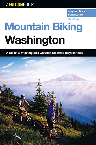 A Falcon Guide Mountain Biking Washington: A Guide to Washington State's Greatest Off-road Bicycle Rides (State Mountain Biking Series)