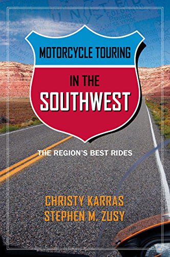 Motorcycle Touring in the Southwest: The Region's Best Rides