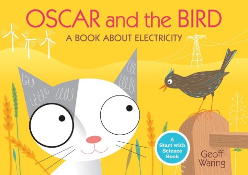 Oscar and the Bird: A Book About Electricity (Start with Science)