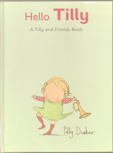 Hello, Tilly: A Tilly and Friends Books