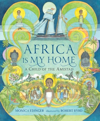 Africa Is My Home: A Child of the Amistad