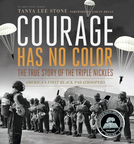 Courage Has No Color, The True Story of the Triple Nickles: America's First Black Paratroopers