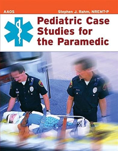 Pediatric Case Studies for the Paramedic: .