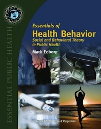 Essentials of Health Behavior: Social and Behavioral Theory in Public Health (Essential Public Health)