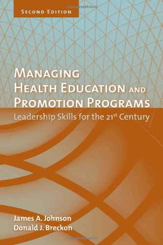 Managing Health Education And Promotion Programs: Leadership Skills for the 21st Century