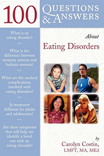 100 Questions & Answers About Eating Disorders: .