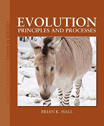 Evolution: Principles and Processes: . (Jones and Bartlett Topics in Biology)