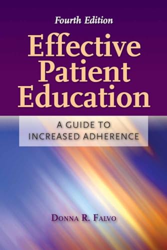 Effective Patient Education: A Guide to Increased Adherence: .