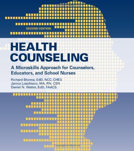 Health Counseling: A Microskills Approach for Counselors, Educators and School Nurses