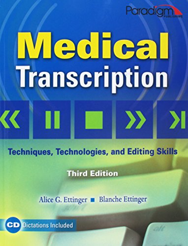 Medical Transcription: Techniques, Technologies, and Editing Skills