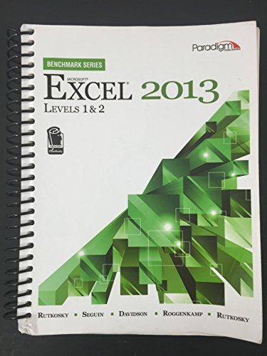 Microsoft Excel 2013: Levels 1 and 2: Text with Data Files (Benchmark Series)