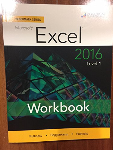 Benchmark Series: Microsoft (R) Excel 2016 Level 1: Workbook