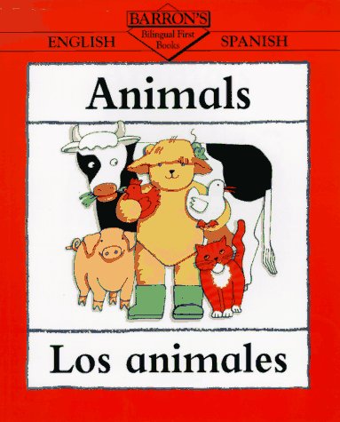 Animals/Los Animales (Bilingual First Books/English-Spanish)