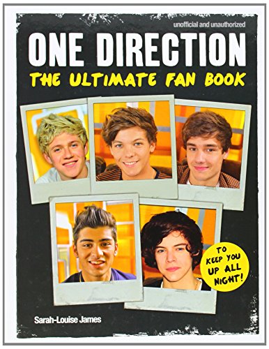 One Direction: The Ultimate Fan Book: Unofficial and Unauthorized