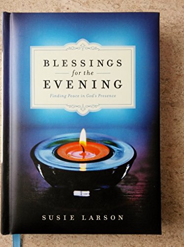 Blessings for the Evening: Finding Peace in God's Presence