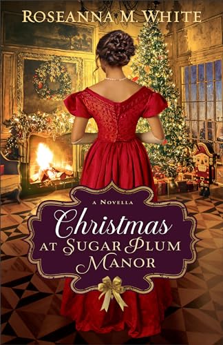 Christmas at Sugar Plum Manor: (An Inspirational Historical Holiday Romance Inspired by The Nutcracker Set in Edwardian-era England)