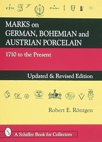 Marks on German, Bohemian and Austrian Porcelain: 1710 To the Present