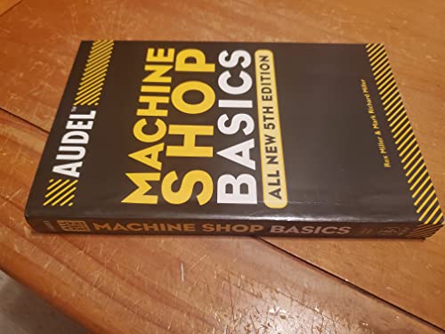 Audel Machine Shop Basics (Audel Technical Trades Series)