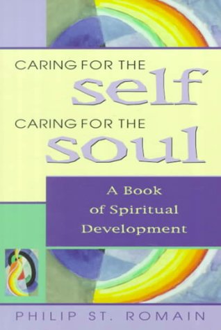 Caring for the Self, Caring for the Soul: A Book of Spiritual Development