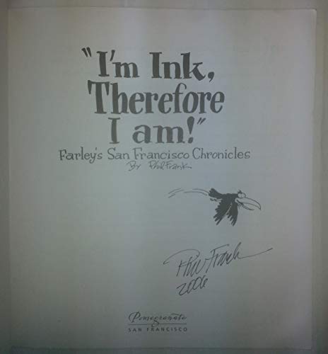 I'm Ink, Therefore I Am!": Farley's San Francisco Chronicles