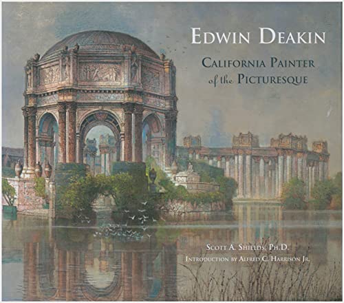 Edwin Deakin: California Painter of the Picturesque