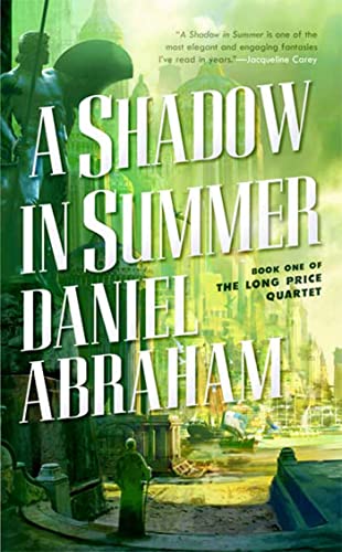 A Shadow in Summer: Book One of The Long Price Quartet