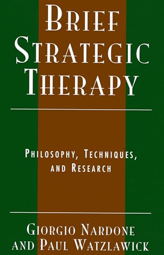Brief Strategic Therapy: Philosophy, Techniques, and Research