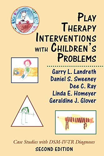 Play Therapy Interventions with Children's Problems: Case Studies with DSM-IV-TR Diagnoses