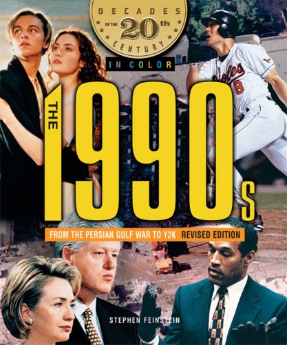 The 1990s from the Persian Gulf War to Y2k (Decades of the 20th Century in Color)