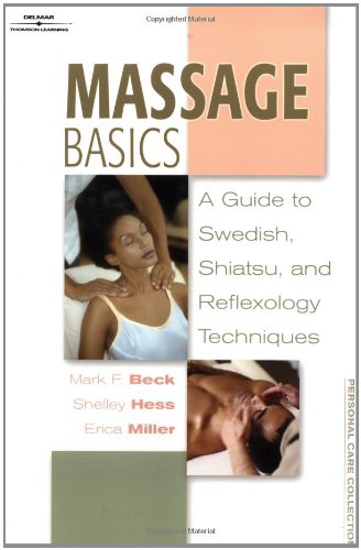 Massage Basics: A Guide to Swedish, Shiatsu, and Reflexology Techniques (Personal Care Collection)