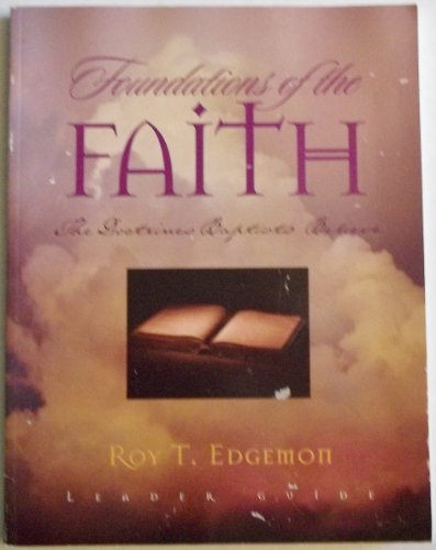 Foundations of the faith: The doctrines Baptists believe