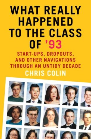 What Really Happened to the Class of '93: Start-ups Dropouts and Other Navigations Through an Untidy Decade