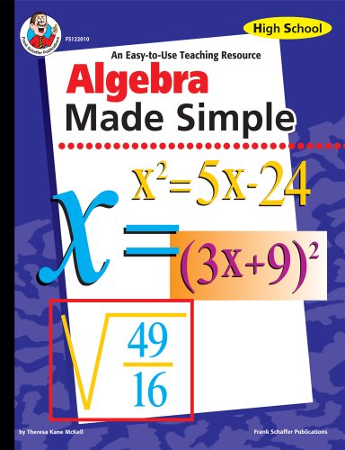 Algebra Made Simple: An Easy-to-Use Teaching Resource (High School)