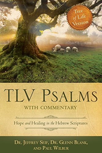 TLV Psalms with Commentary: Hope and Healing in the Hebrew Scriptures