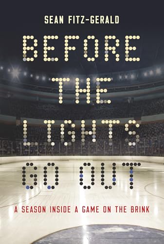 Before the Lights Go Out: A Season Inside a Game on the Brink