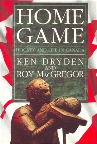 Home Game: Hockey and Life in Canada