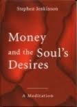 Money and the Soul's Desires: A Meditation on Wholeness