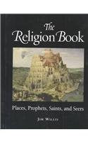 The Religion Book: Places Prophets Saints and Seers (The Seeker Series)