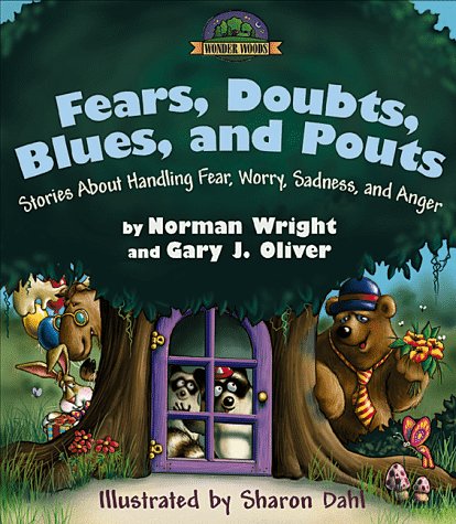 Fears, Doubts, Blues, and Pouts: Stories About Handling Fear, Worry, Sadness, and Anger (Wonder Woods Series)