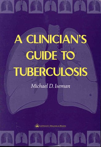 A Clinician's Guide to Tuberculosis