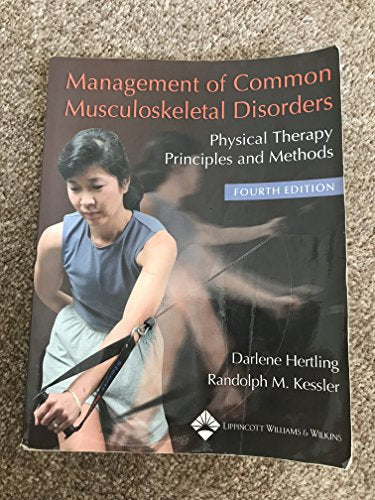 Management of Common Musculoskeletal Disorders: Physical Therapy Principles and Methods