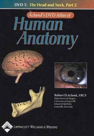 Acland' Dvd Atlas Of Human Anatomy: The Head And Neck, Part 2, Disc 5