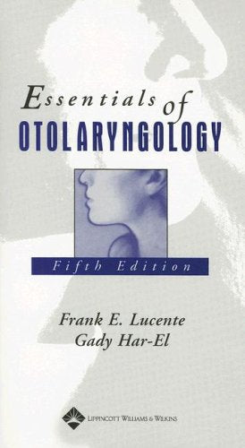 Essentials of Otolaryngology (Essentials of Otolaryngology (Lucente))