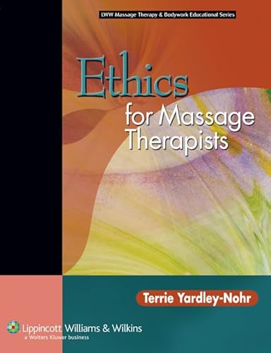 Ethics for Massage Therapists (LWW Massage Therapy and Bodywork Educational Series)