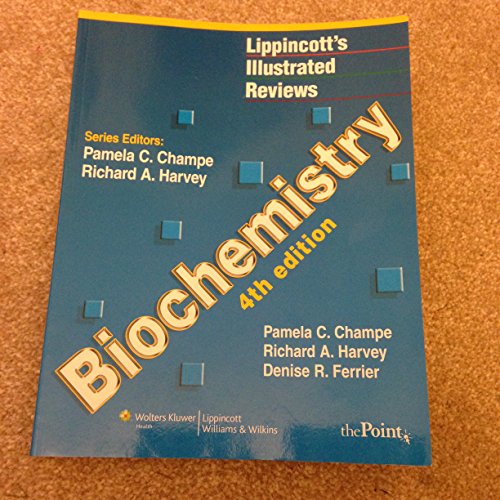 Lippincott's Illustrated Reviews: Biochemistry, Fourth Edition (Lippincott's Illustrated Reviews Series)