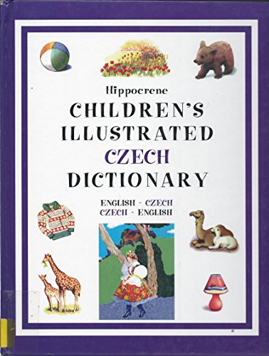 Hippocrene Children's Illustrated Czech Dictionary: English-Czech/Czech-English (Hippocrene Children's Illustrated Dictionaries Series)