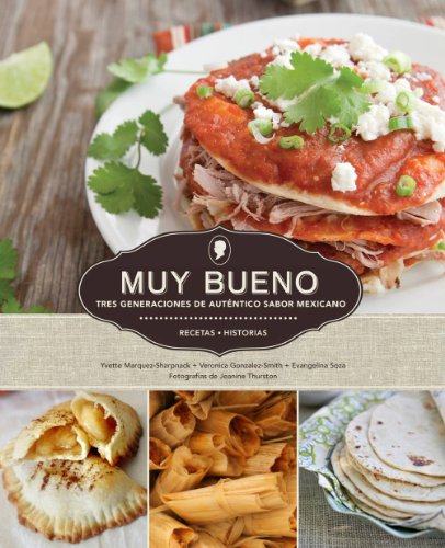 Muy Bueno: Tres Generaciones de Autentico Sabor Mexicano (Spanish Edition)