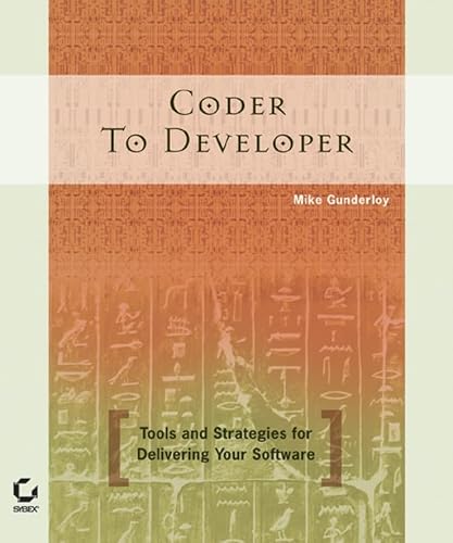 Coder to Developer: Tools and Strategies for Delivering Your Software