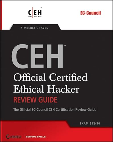CEH: Official Certified Ethical Hacker Review Guide: Exam 312-50